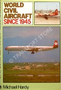 Book cover of World Civil Aircraft Since 1945  by HARDY, Michael 